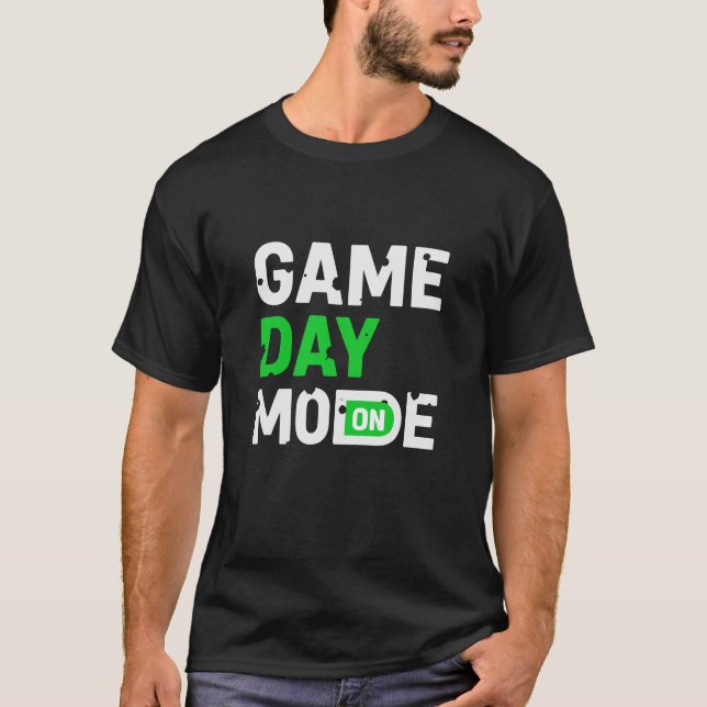 Game Day Mode T-Shirt (Front)