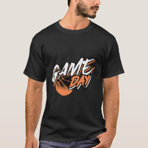 Game Day Motivational Basketball Saying  T-Shirt
