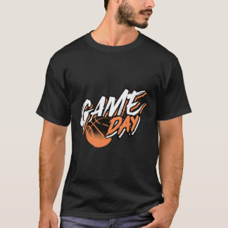 Game Day Motivational Basketball Saying  T-Shirt
