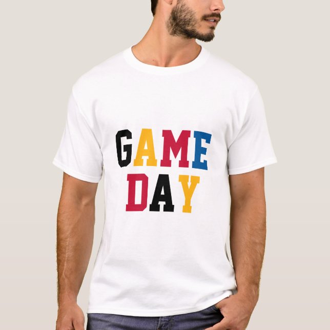 Game Day  T-Shirt (Front)