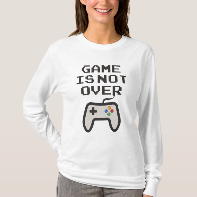 Game is not over T-Shirt (Front)