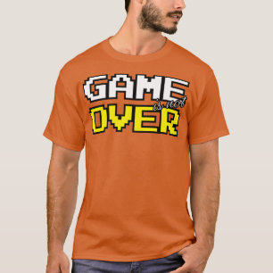 Game is not over T-Shirt
