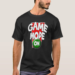 Game Mode On Annoyed Stress Quote Fun Outfit 1 T-Shirt