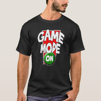 Game Mode On Annoyed Stress Quote Fun Outfit 1 T-Shirt