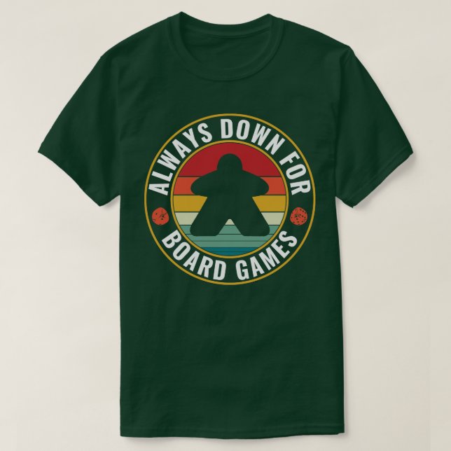 Game Night Host Funny Always Down For Board Games T-Shirt (Design Front)