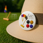 Game Of Croquet Button<br><div class="desc">Like croquet then this design is for you. It has all the gear you need for a game of croquet. The balls,  the mallet,  the goal and the flags. A full croquet set. This game of croquet design looks great on this button. Perfect for yourself or as a gift</div>