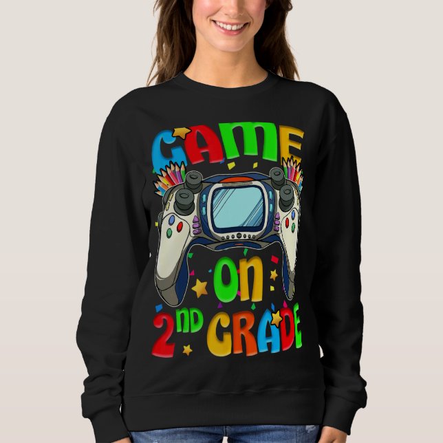 Game On 2nd Grade Back To School 2nd Grade Level U Sweatshirt (Front)