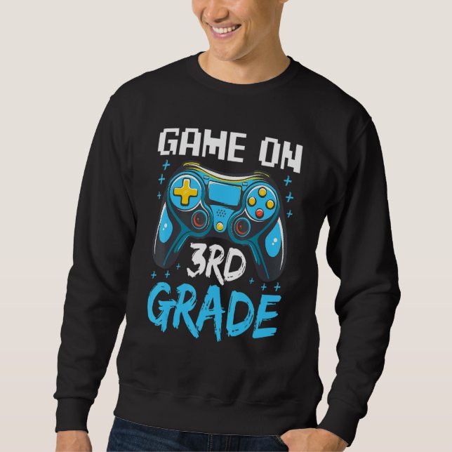 Game On 3rd Grade  Back To School Video Gamer Sweatshirt (Front)