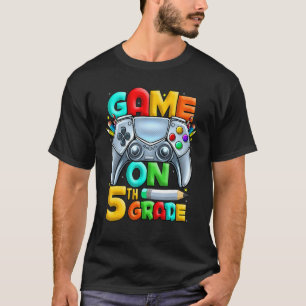 Game On 5th Grade Back To School 5th Grade Level U T-Shirt