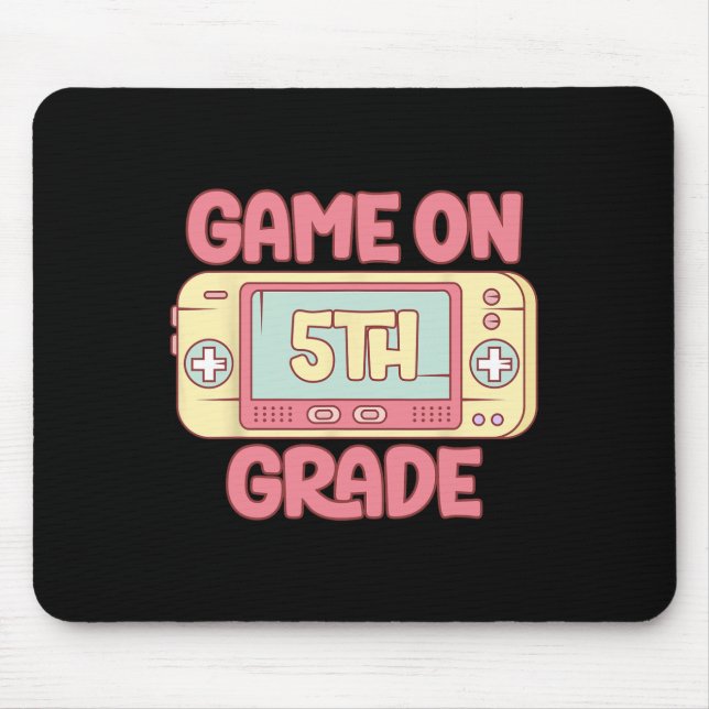 Game On 5th Grade Cool Video Game Ck To School Kid Mouse Pad (Front)