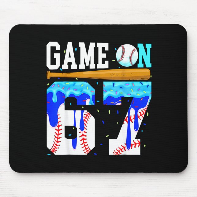 Game On 67 Baseball Drip Six Seven Meme 6 7 Birthd Mouse Pad (Front)