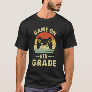 Game On 6th Grade Back To School 6th Grade Level U T-Shirt
