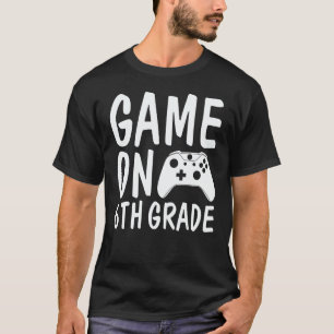 Game On 6th Grade BacktoSchool VideoGames Gamer Bo T-Shirt