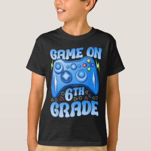 Game On 6th Grade Ck To School Video Games Boys Ki T-Shirt