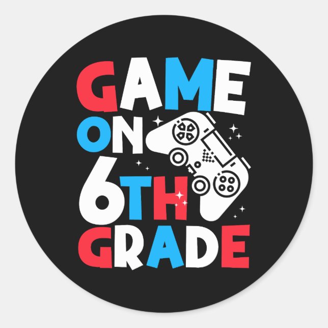 Game On 6th Grade Funny Birthday Boy Gaming Lover Classic Round Sticker (Front)