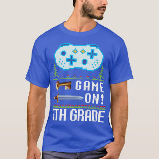 Game On 6th Grade Teacher Student Happy Back To Sc T-Shirt