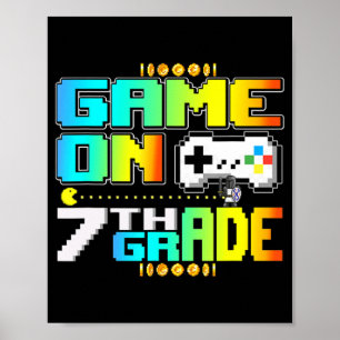 Game On 7th Grade Gaming Video Gamer Back To Schoo Poster