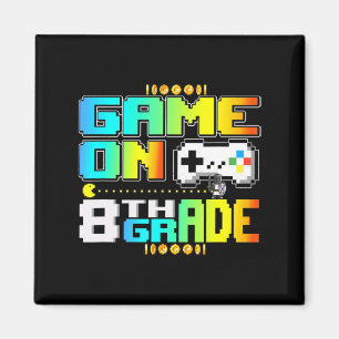 Game On 8th Grade Gaming Video Gamer Back To Schoo Magnet