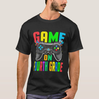 Game On Fourth Grade Back To School Welcome To Up T-Shirt