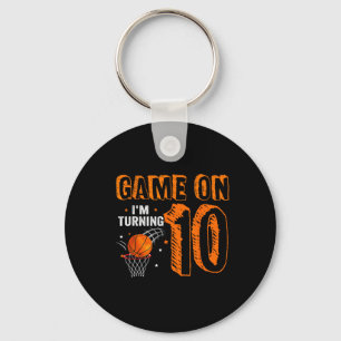 Game On I'm Turning 10 Basketball 10th Birthday  B Key Ring