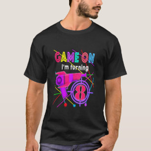 Game On I'm Turning 8 Years Laser Tag Girl Birthda T-Shirt