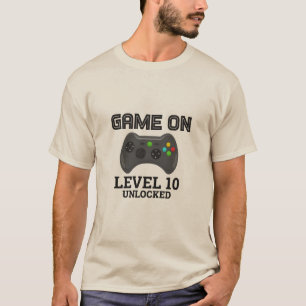 Game On – Level 10 Unlocked   Gamer Birthday T-Shi T-Shirt