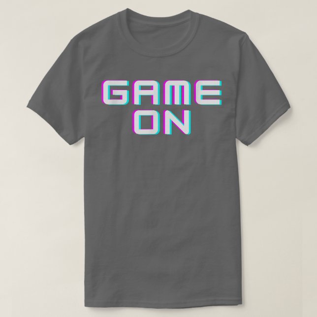 Game on  T-Shirt (Design Front)