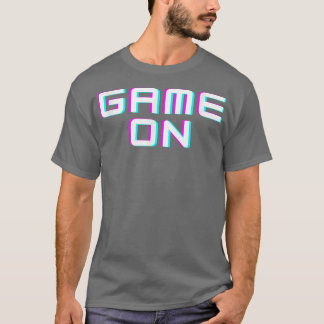 Game on  T-Shirt