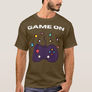 GAME ON T-Shirt