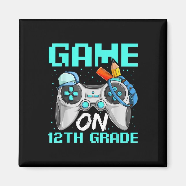 Game On Twelfth Grade Shirts, Funny Gamer Boy Back Magnet (Front)