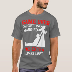 Game over bachelor party groom wedding T-Shirt