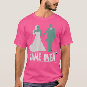 Game Over Bachelor Party Wedding Marriage For Groo T-Shirt