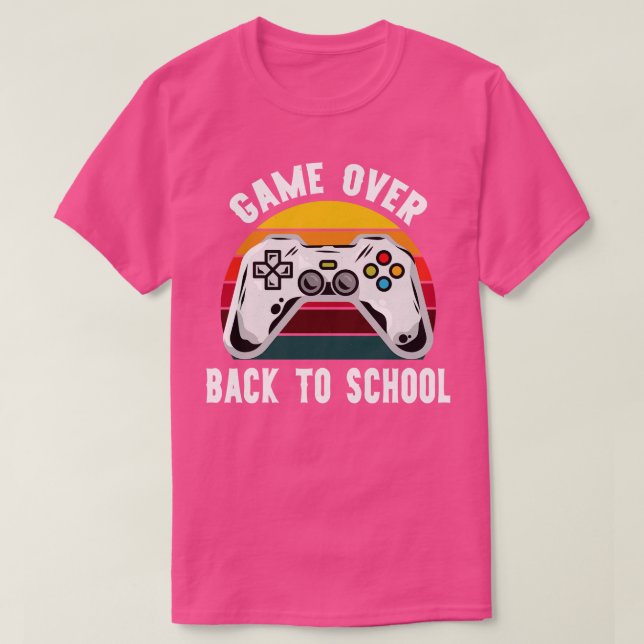 Game Over Back To School Funny Students T-Shirt (Design Front)