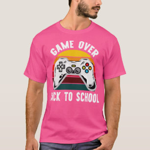 Game Over Back To School Funny Students T-Shirt
