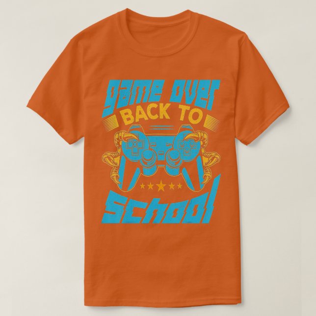 Game Over Back to School TeachersStudent Game Cont T-Shirt (Design Front)