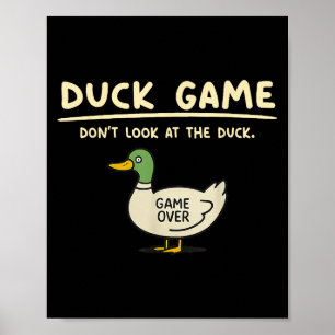 Game Over Don’t Look At The Duck Gifts For Men Wom Poster