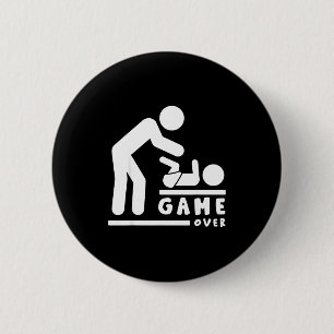 Game Over Funny New Daddy Deliver Baby Shower Fath 6 Cm Round Badge