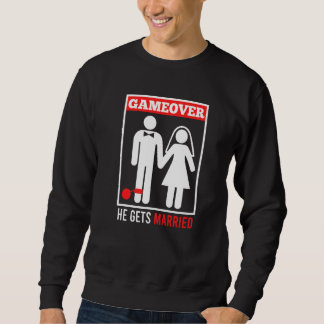 Game over  husband groom bachelor party sweatshirt