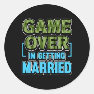 Game Over Im Getting Married Groom  Classic Round Sticker