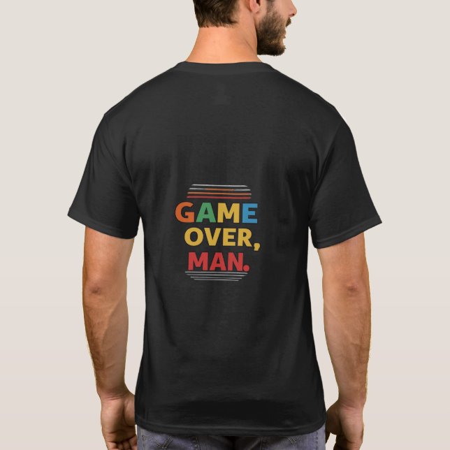 Game Over, Man t- shirt design (Back)