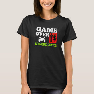 Game Over No Games Wedding Bachelor Party Premium T-Shirt