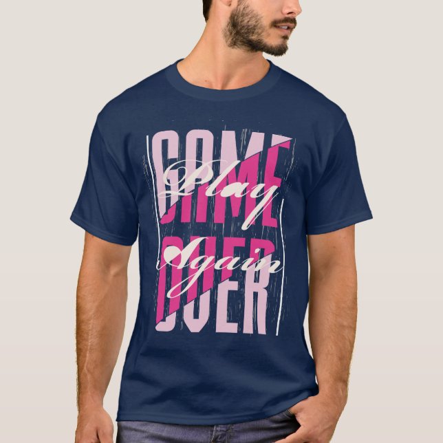 Game Over Play Again Design T-Shirt (Front)