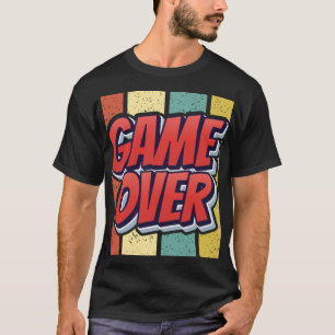 Game over. T-Shirt