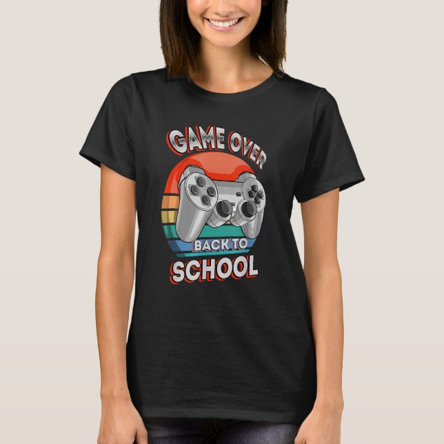 Game Over  Video Game Gamer Controller Back To Sch T-Shirt (Front)