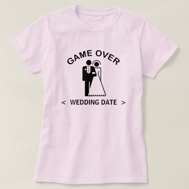 Game Over (Wedding Date) T-Shirt (Design Front)