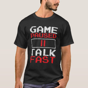 Game Paused Funny Saying Gamer T-Shirt