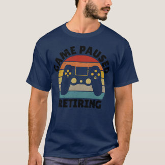 Game Paused Retiring gift T-Shirt