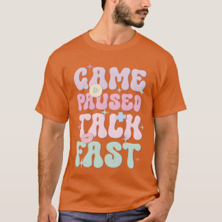 Game Pausedalk Fast Happy Game Day gift T-Shirt
