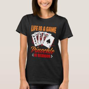 Game Pinochle Is Serious   Pinochle Card Game T-Shirt