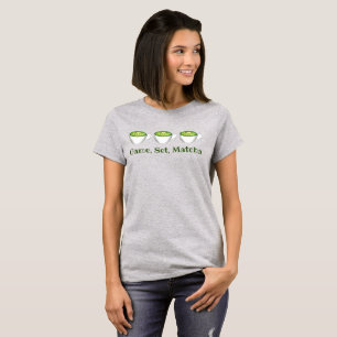Game Set Match Matcha Green Tea Latte Foodie T-Shirt